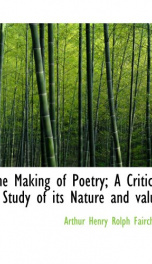 the making of poetry a critical study of its nature and value_cover