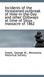 incidents of the threatened outbreak of hole in the day and other ojibways at ti_cover