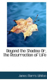 beyond the shadow or the resurrection of life_cover