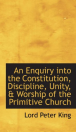 an enquiry into the constitution discipline unity worship of the primitive_cover
