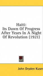 haiti its dawn of progress after years in a night of revolution_cover