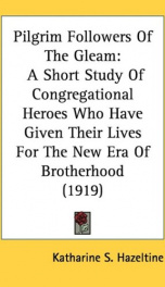 pilgrim followers of the gleam a short study of congregational heroes who have_cover