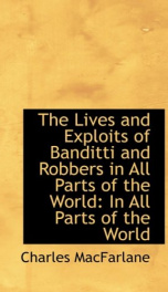 the lives and exploits of banditti and robbers in all parts of the world_cover