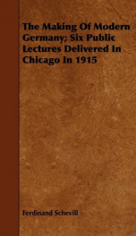 the making of modern germany six public lectures delivered in chicago in 1915_cover