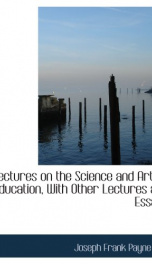 lectures on the science and art of education with other lectures and essays_cover