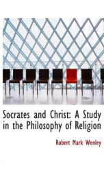 socrates and christ a study in the philosophy of religion_cover