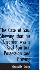 the case of saul shewing that his disorder was a real spiritual possession and_cover