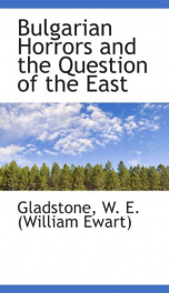 bulgarian horrors and the question of the east_cover