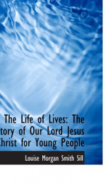 the life of lives the story of our lord jesus christ for young people_cover