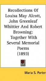 recollections of louisa may alcott john greenleaf whittier and robert browning_cover