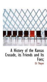 a history of the kansas crusade its friends and its foes_cover