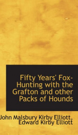 fifty years fox hunting with the grafton and other packs of hounds_cover