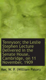 tennyson the leslie stephen lecture delivered in the senate house cambridge_cover