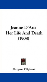 Jeanne D'Arc: her life and death_cover