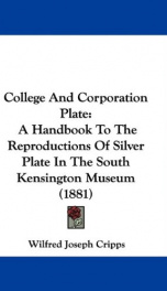 college and corporation plate a handbook to the reproductions of silver plate_cover