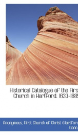 historical catalogue of the first church in hartford 1633 1885_cover