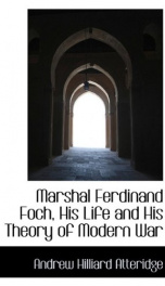 marshal ferdinand foch his life and his theory of modern war_cover