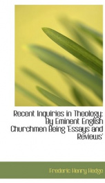 recent inquiries in theology by eminent english churchmen being essays and_cover