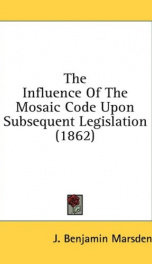 the influence of the mosaic code upon subsequent legislation_cover