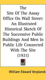 the site of the assay office on wall street an illustrated historical sketch of_cover