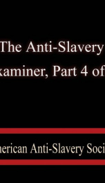 The Anti-Slavery Examiner, Part 4 of 4_cover