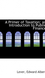 a primer of taxation an introduction to public finance_cover