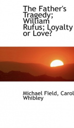 the fathers tragedy william rufus loyalty or love_cover