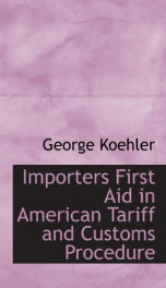 importers first aid in american tariff and customs procedure_cover