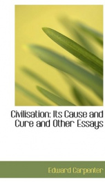 civilisation its cause and cure and other essays_cover