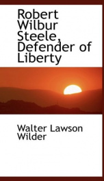 robert wilbur steele defender of liberty_cover