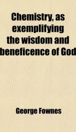 chemistry as exemplifying the wisdom and beneficence of god_cover