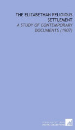 the elizabethan religious settlement a study of contemporary documents_cover