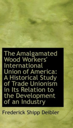 the amalgamated wood workers international union of america a historical study_cover