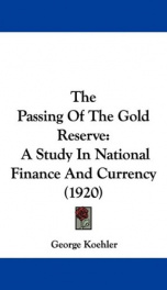 the passing of the gold reserve a study in national finance and currency_cover