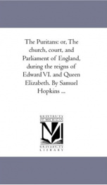 the puritans or the church court and parliament of england during the reign_cover