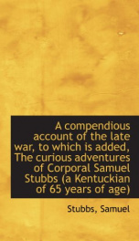 a compendious account of the late war to which is added the curious adventures_cover