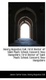 henry augustus coit first rector of saint pauls school concord new hampshire_cover