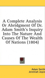 a complete analysis or abridgment of dr adam smiths inquiry into the nature_cover
