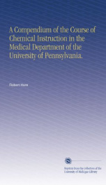 a compendium of the course of chemical instruction in the medical department of_cover