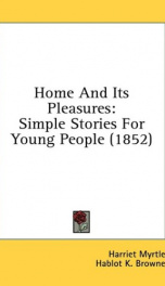 home and its pleasures simple stories for young people_cover