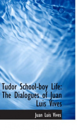 tudor school boy life the dialogues of juan luis vives_cover