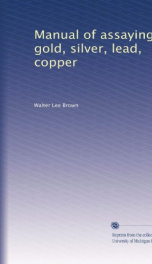 manual of assaying gold silver lead copper_cover