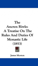 the ancren riwle a treatise on the rules and duties of monastic life_cover