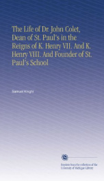 the life of dr john colet dean of st pauls in the reigns of k henry vii and_cover