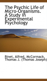 the psychic life of micro organisms a study in experimental psychology_cover