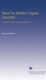 victor von richters organic chemistry or chemistry of the carbon compounds v_cover