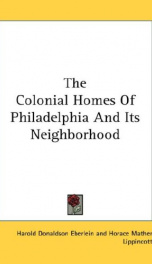 the colonial homes of philadelphia and its neighborhood_cover