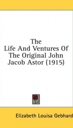 the life and ventures of the original john jacob astor_cover