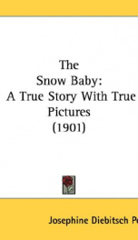 the snow baby a true story with true pictures_cover