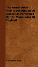 the morris book with a description of dances as performed by the morris men of_cover